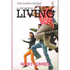 A Life Worth Living 1993 by Nicky Gumbel